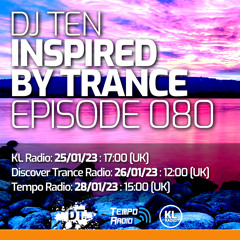 DJ Ten - Inspired By Trance - Episode 080 [Jan 2023]