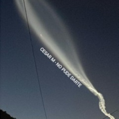 CESAR M. -NO PUDE DARTE