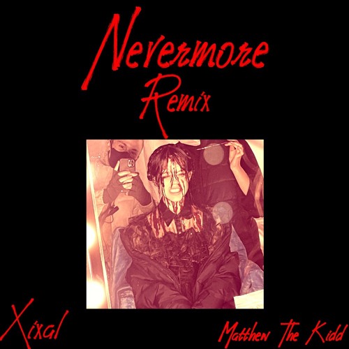 Xixal xd Nevermore Remix