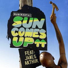 Rudimental - Sun Comes Up (feat. James Arthur & MIST) [Steel Banglez Remix]