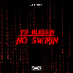 Yg bles5in - No Swipin