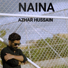 Naina - Kamli - feat. Azhar Hussain ( Ramzic Records )