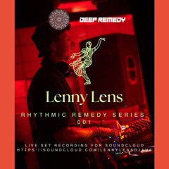 Rhythmic Remedy Series 001 - Lenny Lens
