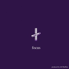 focus (produced by Jeff Buffkin)