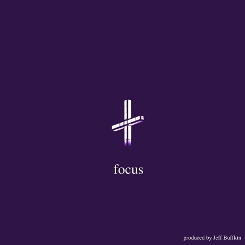 focus (produced by Jeff Buffkin)
