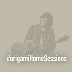 origami Home Sessions