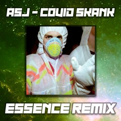 ASJ - CORONA SKANK (Essence Remix)(BONUS TRACK) [FREE]