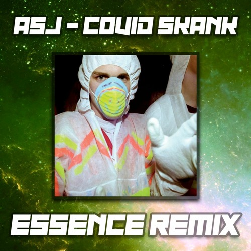 ASJ - CORONA SKANK (Essence Remix)(BONUS TRACK) [FREE]