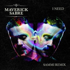 Maverick Sabre - I Need ( Sammi Remix )