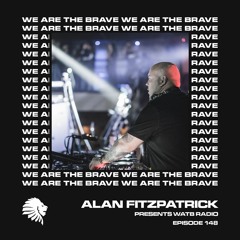 We Are The Brave Radio 148 (Studio Mix From Alan Fitzpatrick)