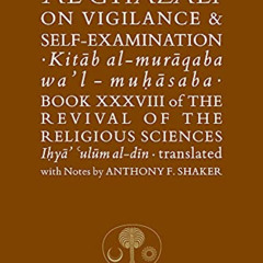 GET KINDLE 💛 Al-Ghazali on Vigilance & Self-Examination (Ghazali series) by  Abu Ham