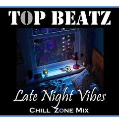 Top Beatz - Late Night Vibes (Chill Zone Mix)