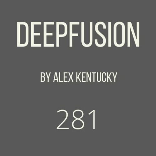 281.DEEPFUSION @ (Alex Kentucky) 14/09/21