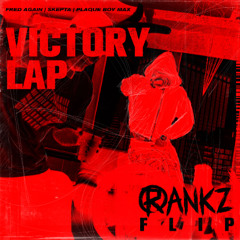 Fred again.., Skepta, PlaqueBoyMax - Victory Lap (RANKZ Flip)