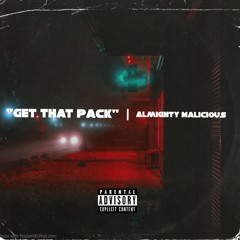 @AlmightyMalicious - "Get That Pack"