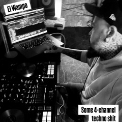 El Wampo´s 4-channel techno shit (Juli 2025)