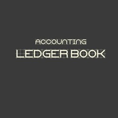 ❤ PDF/ READ ❤ Accounting Ledger Book: Simple Register, Notebook, Journ