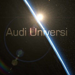 Audi Universi  ( Video Link )