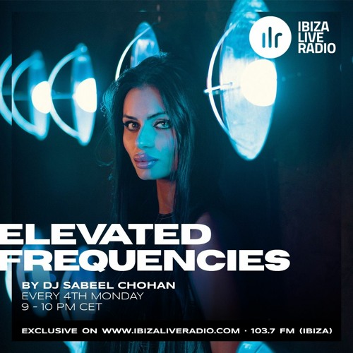 Ibiza Live Radio presents Elevated Frequencies with Sabeel Chohan (Live from Gray Area Brooklyn NYC)