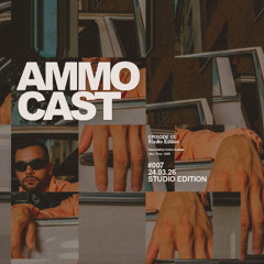AMMOCAST Episode 007