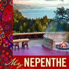 VIEW PDF EBOOK EPUB KINDLE My Nepenthe: Bohemian Tales of Food, Family, and Big Sur b
