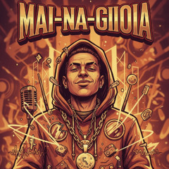 MAI-NA-GIOIA