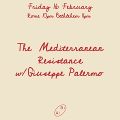 The Mediterranean Resistance w/ Giuseppe Palermo 16.02.24