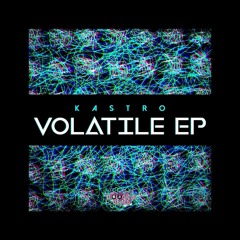 Kastro - Volatile [Premiere]