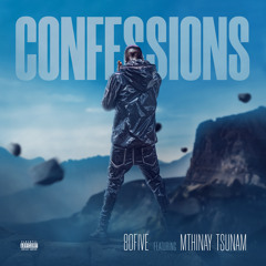 Confessions ft. Mthinay Tsunam