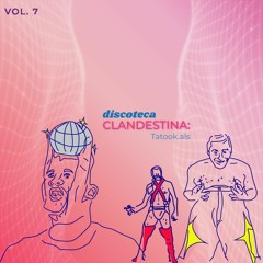 Discoteca Clandestina Vol.7 Al ritmo de: Tatook.als