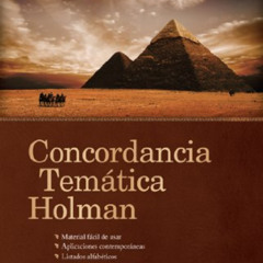 Read PDF 📃 Concordancia Temática Holman (Spanish Edition) by  B&H Español Editorial