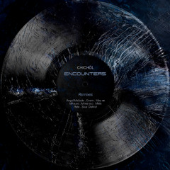 PREMIERE: Chichöl - Encounters (Mhauro Remix)