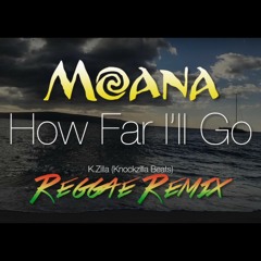 How Far I'll Go (Knockzilla Reggae Remix)