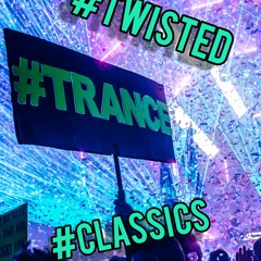 Trance Fix X Twisted Trance Classics
