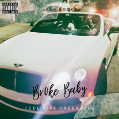 Br0ke Baby - Feel Like Freestyle