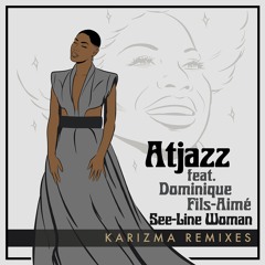 Atjazz feat. Dominique Fils-Aimé – See-Line Woman (Karizma's Last 1ne Dub)