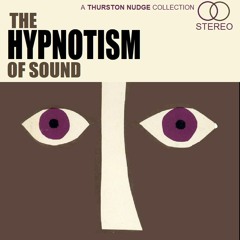 THE HYPNOTISM OF SOUND