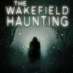 [GET] PDF 📨 The Wakefield Haunting (The Braddock & Gray Case Files Book 12) by  H.P.