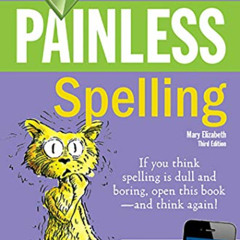 [DOWNLOAD] KINDLE ✅ Painless Spelling (Painless Series) by  Mary Elizabeth EPUB KINDL