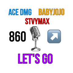 Let’s Go ft Ace Dmg x StvyMax