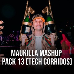 Maukilla Mashup Pack 13 (Tech Corridos)