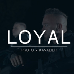 Loyal (feat. Proto NDS)