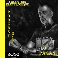 LÖ PAGANI / Qubiq Records / Collation Electronique Podcast 217 (Continuous Mix)
