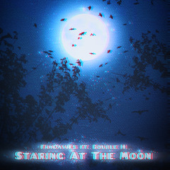 Staring At The Moon Ft. Double H