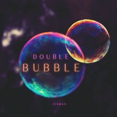 ◎Double Bubble◎