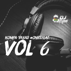 Kompa Yayad #OnRepeat Vol 6 (May 2021) By Dj Maximus