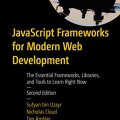 [View] KINDLE ✉️ JavaScript Frameworks for Modern Web Development: The Essential Fram