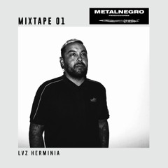 Mixtape 01 - Lvz Herminia - METALNEGRO PRODUCCIONES