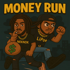 Money Run (Ft. LiPoe)