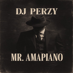 DJ Perzy - Mr. Amapiano